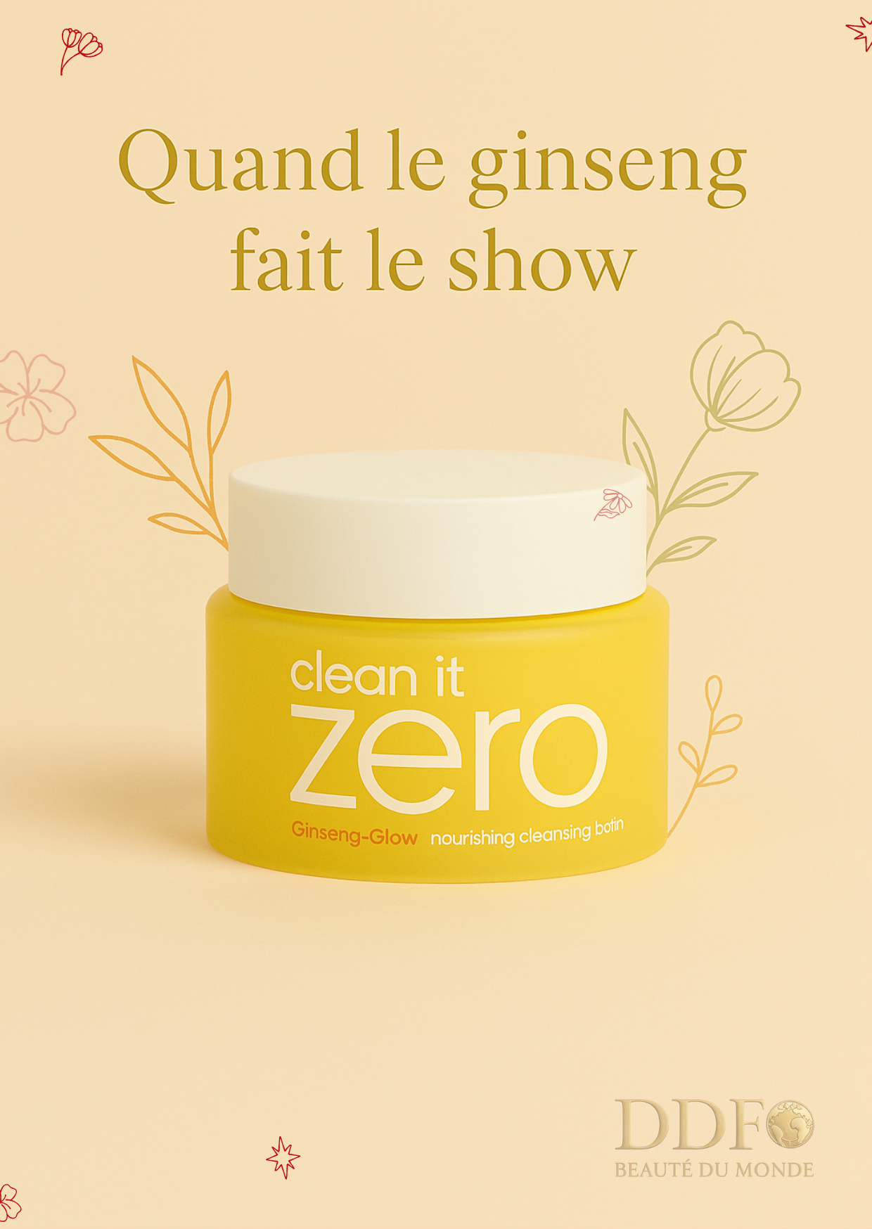 BANILA CO – Clean It Zero Ginseng Glow Cleansing Balm - Le glow, ce n’est pas juste une question de lumière. C’est une énergie. Et elle commence ici